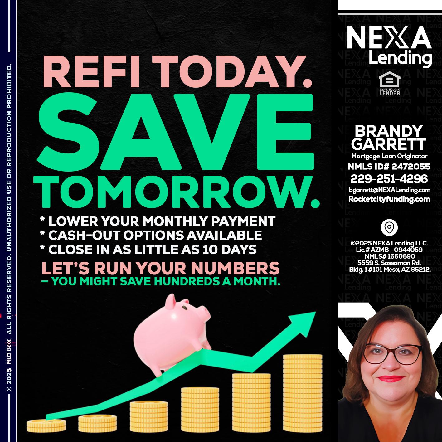 REFI TODAY SAVE TOMORROW - Brandy Garrett -Mortgage Loan Originator
