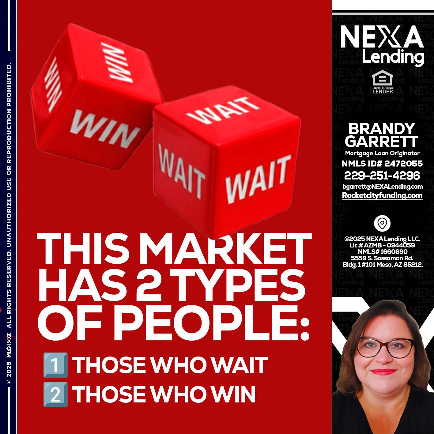 this market - Brandy Garrett -Mortgage Loan Originator
