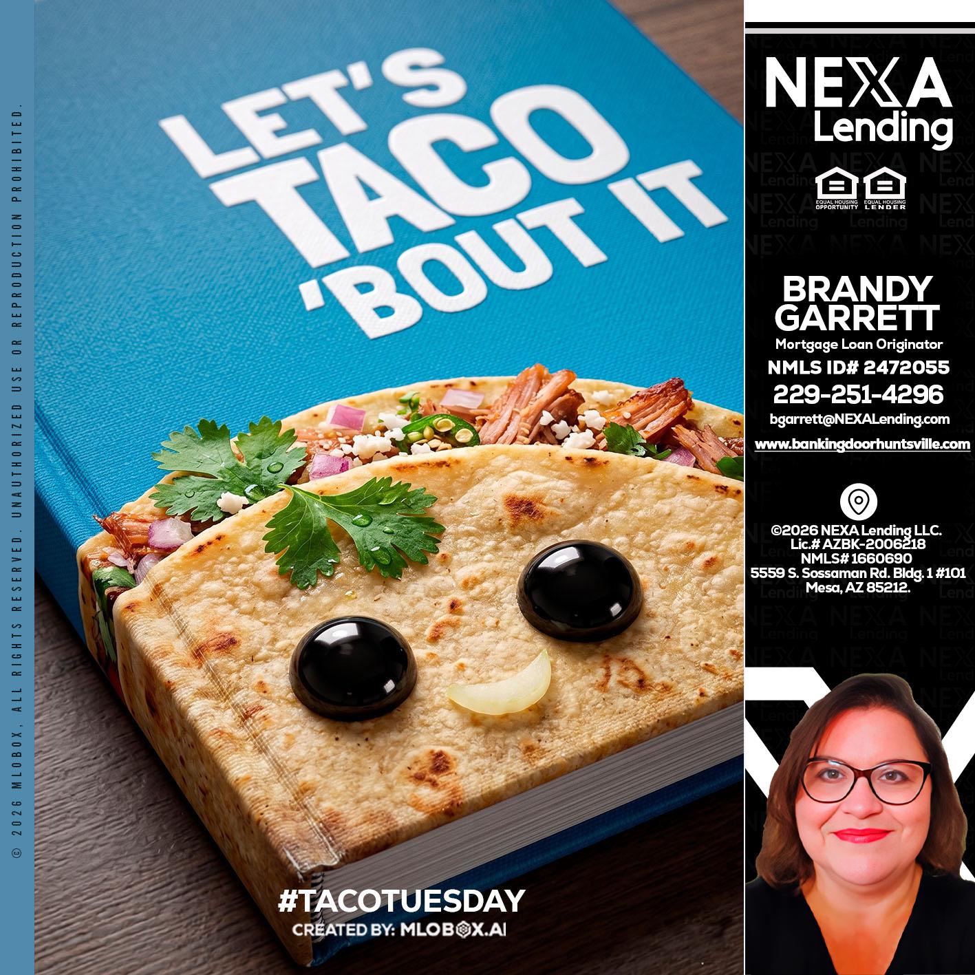 LETS TACO ABOUT IT - Brandy Garrett -Mortgage Loan Originator