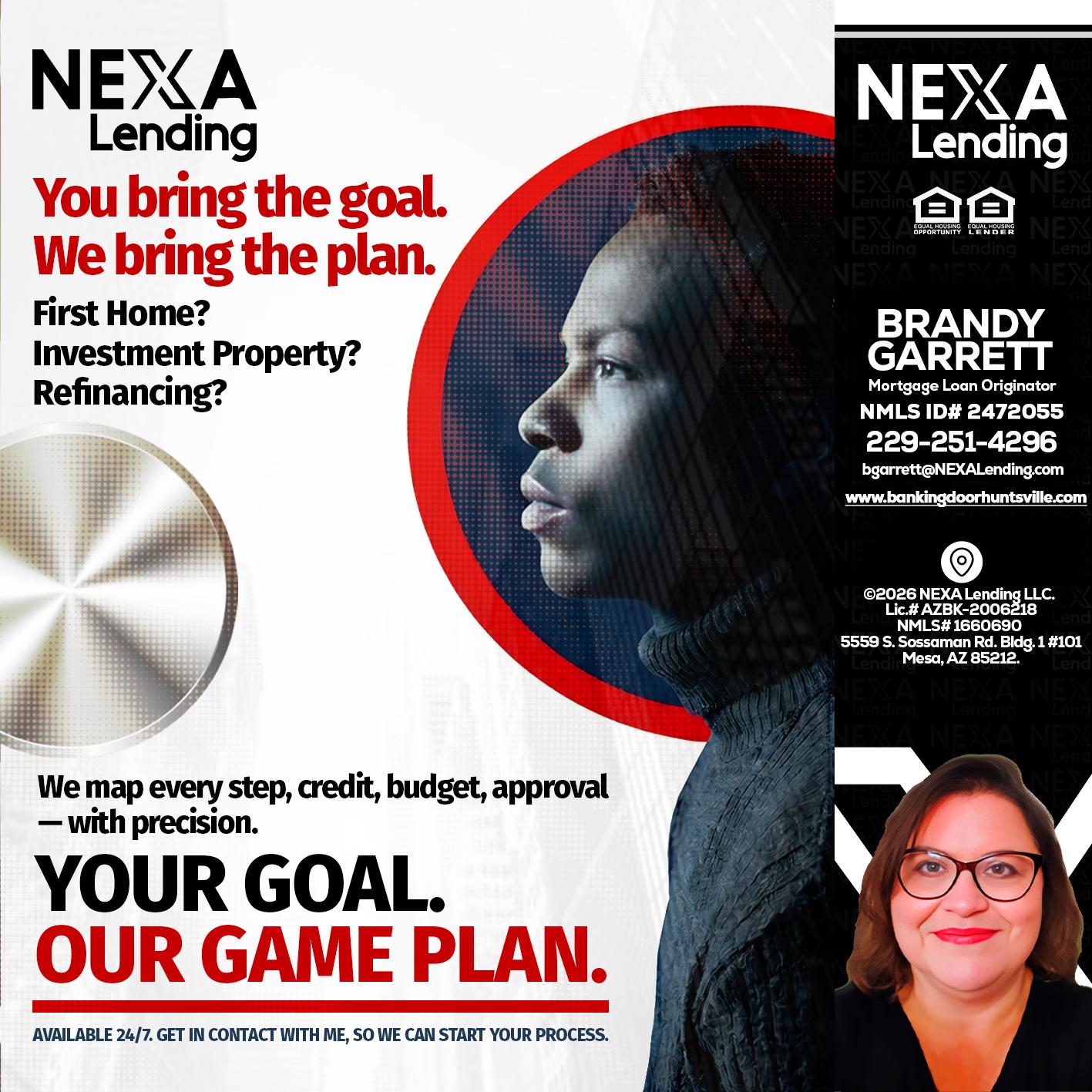 YOUR GOAL. OUR GAME PLAN. - Brandy Garrett -Mortgage Loan Originator